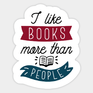 I like books more than people Sticker